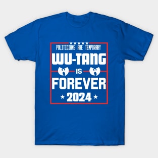 Policians are temproray Wutang is forever T-Shirt